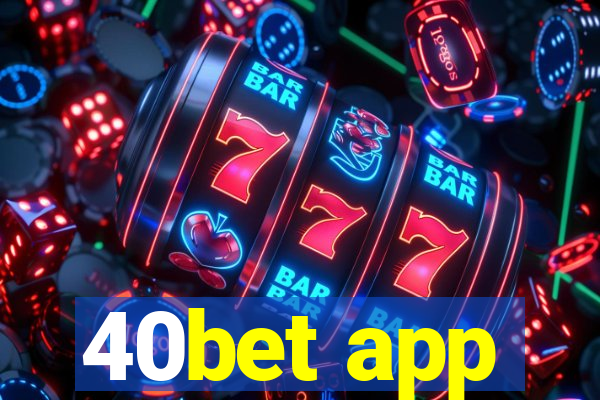 40bet app